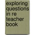 Exploring Questions In Re Teacher Book