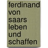 Ferdinand von Saars Leben und Schaffen door Bettelheim***