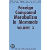Foreign Compound Metabolism in Mammals door Royal Society of Chemistry