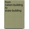 From Nation-Building To State-Building door T. Berger Mark