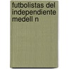 Futbolistas del Independiente Medell N door Fuente Wikipedia