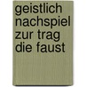 Geistlich Nachspiel Zur Trag Die Faust door Karl Rosenkranz