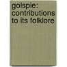 Golspie: Contributions to Its Folklore by Byron Edward Williams Nicholson