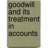 Goodwill and Its Treatment in Accounts by Lawrence Robert Dicksee