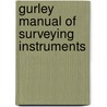 Gurley Manual Of Surveying Instruments by W.