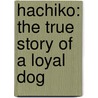 Hachiko: The True Story Of A Loyal Dog by Pamela S. Turner