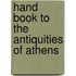 Hand Book to the Antiquities of Athens