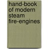 Hand-Book of Modern Steam Fire-Engines door Stephen Roper