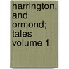 Harrington, and Ormond; Tales Volume 1 door Maria Edgeworth