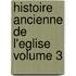 Histoire Ancienne de L'Eglise Volume 3