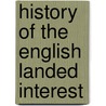 History Of The English Landed Interest door Russell Montague Garnier
