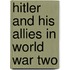 Hitler and His Allies in World War Two