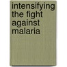 Intensifying The Fight Against Malaria by World Bank