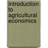 Introduction To Agricultural Economics door John B. Penson