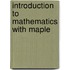 Introduction To Mathematics With Maple