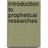 Introduction To Prophetical Researches door Alexander Robert Charles Dallas