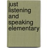 Just Listening And Speaking Elementary by Jeremy Harmer