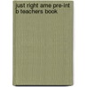 Just Right Ame Pre-Int B Teachers Book door Harmer Et Al