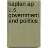 Kaplan Ap U.s. Government And Politics by Ulrich Kleinschmidt