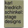 Karl Friedrich Schinkel: Stage Designs by Karl Friedrich Schinkel
