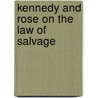 Kennedy and Rose on the Law of Salvage by Francis Rose