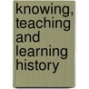 Knowing, Teaching And Learning History door Samuel S. Wineburg