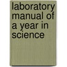 Laboratory Manual of a Year in Science door Joseph Luther Thalman