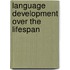 Language Development Over the Lifespan