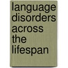 Language Disorders Across The Lifespan door Betsy Partin Vinson