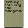 Leadership And Nursing Care Management door Diane Huber