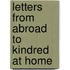 Letters from Abroad to Kindred at Home
