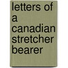 Letters of a Canadian Stretcher Bearer door R.A. L.