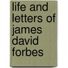 Life and Letters of James David Forbes door John Campbell Shairp