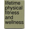 Lifetime Physical Fitness and Wellness door Werner W. K. Hoeger