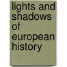 Lights and Shadows of European History door Samuel Griswold Goodrich