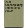 Local Peacebuilding and National Peace door Landon E. Hancock