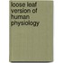 Loose Leaf Version of Human Physiology