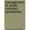 Management Of Acute Coronary Syndromes door Christopher P. Cannon