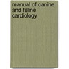 Manual of Canine and Feline Cardiology door Larry P. Tilley