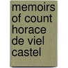 Memoirs Of Count Horace De Viel Castel by Horace Viel-Castel