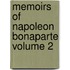 Memoirs of Napoleon Bonaparte Volume 2
