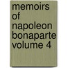 Memoirs of Napoleon Bonaparte Volume 4 by Ramsay Weston Phipps