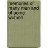 Memories Of Many Men And Of Some Women by Maunsell Bradhurst Field
