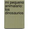 Mi Pequeno Animalario: Los Dinosaurios door Sylvie Bézuel