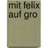 Mit Felix auf gro