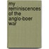 My Reminiscences of the Anglo-Boer War