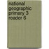 National Geographic Primary 3 Reader 6