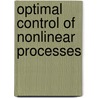 Optimal Control of Nonlinear Processes door Jonathan P. Caulkins