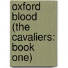 Oxford Blood (the Cavaliers: Book One) door Georgiana Derwent
