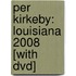 Per Kirkeby: Louisiana 2008 [With Dvd]